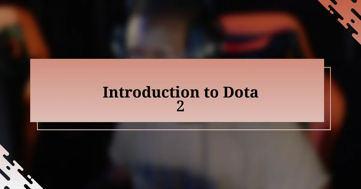 Introduction to Dota 2