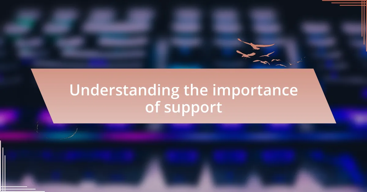 Understanding the importance of support