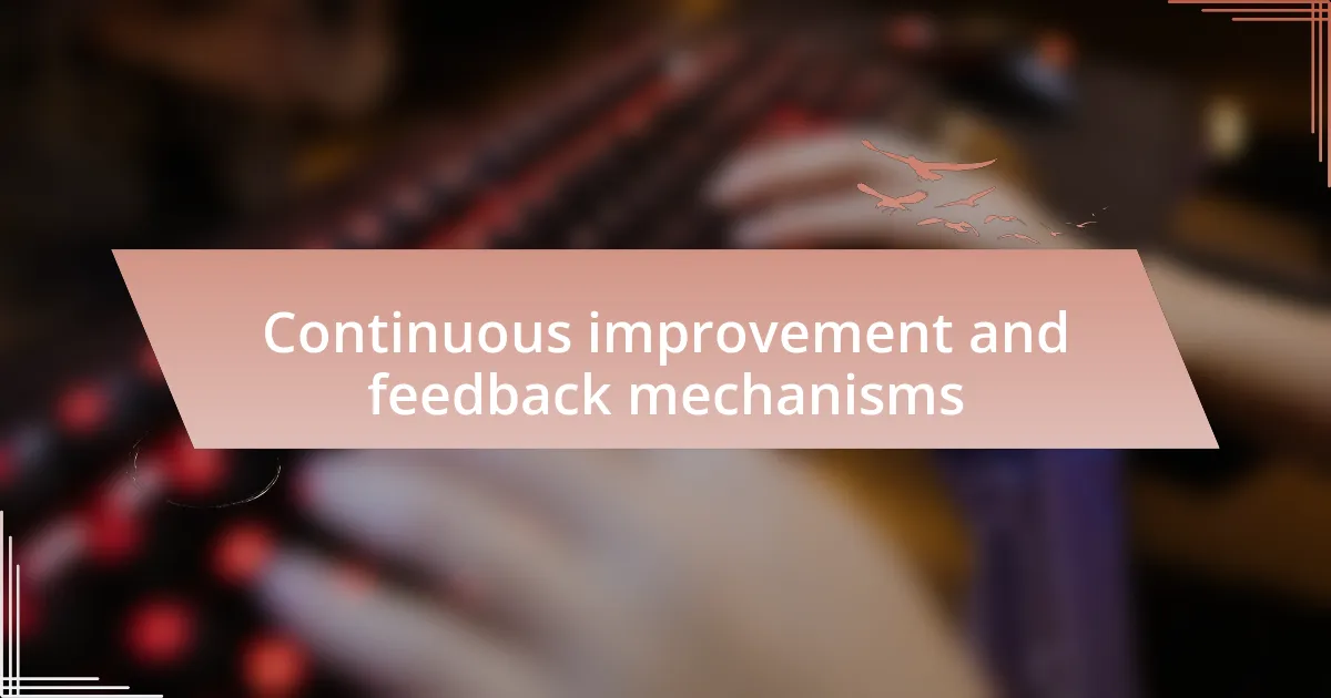 Continuous improvement and feedback mechanisms