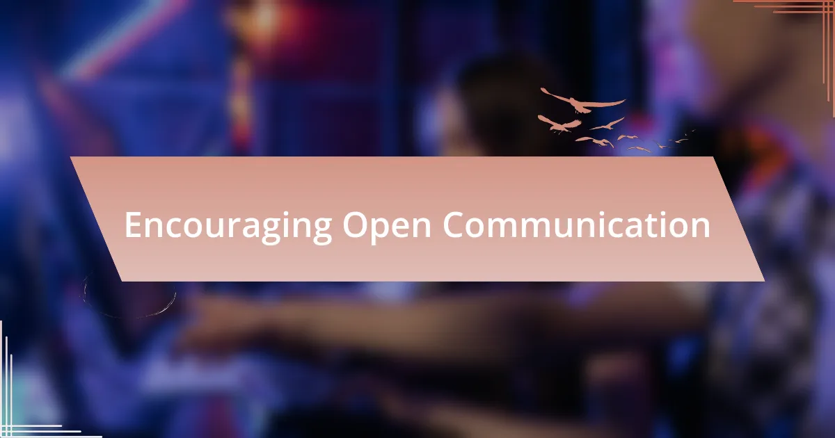 Encouraging Open Communication