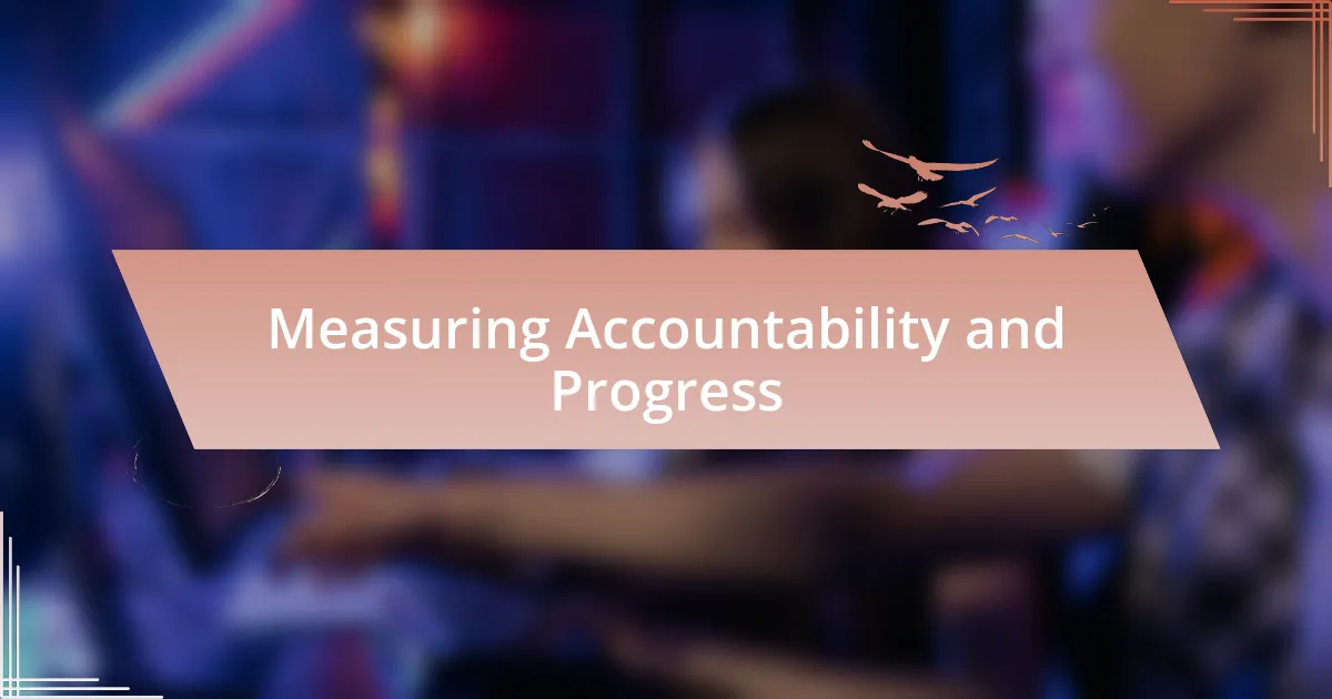 Measuring Accountability and Progress