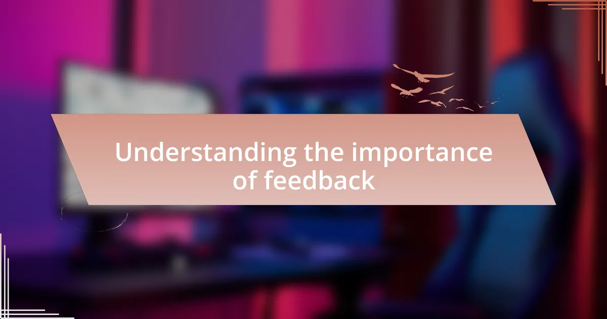 Understanding the importance of feedback