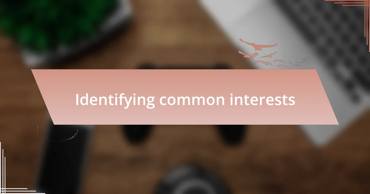 Identifying common interests