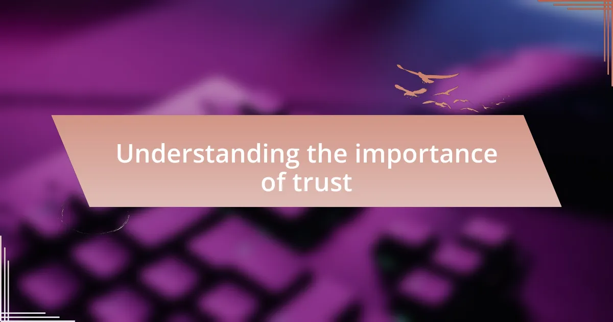 Understanding the importance of trust