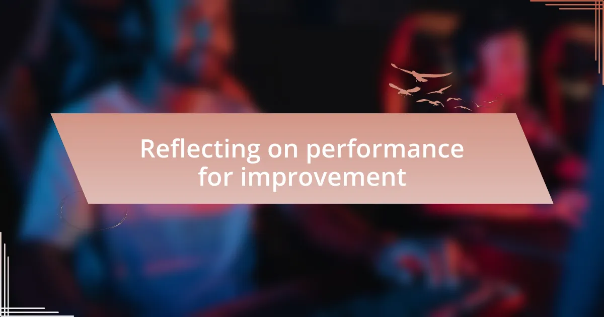 Reflecting on performance for improvement