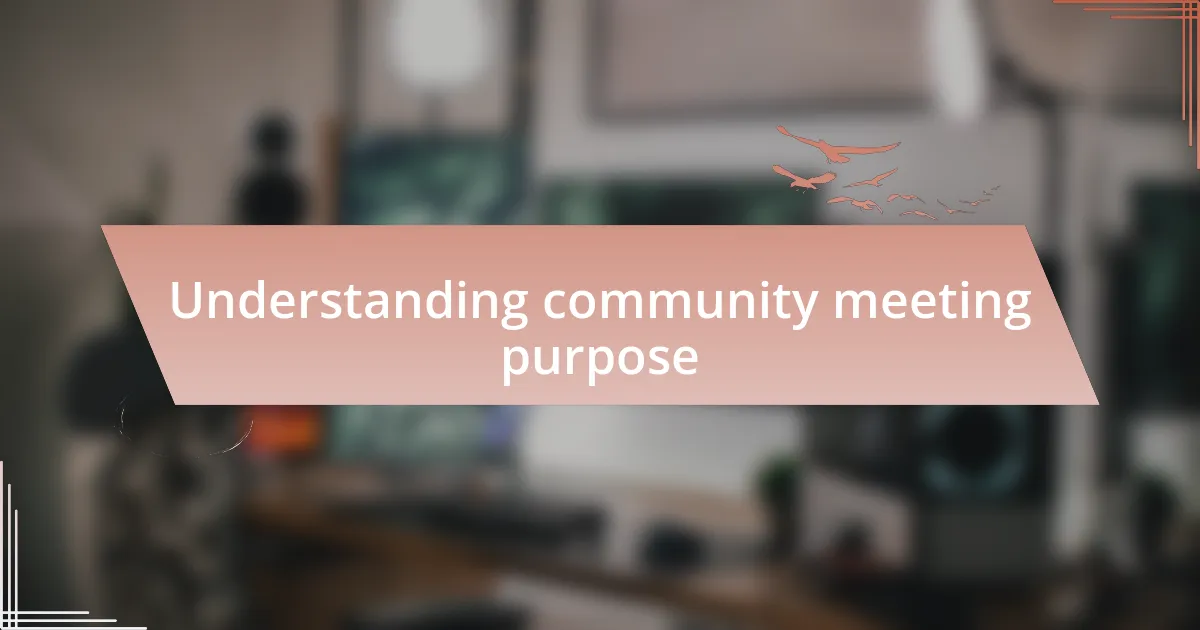 Understanding community meeting purpose