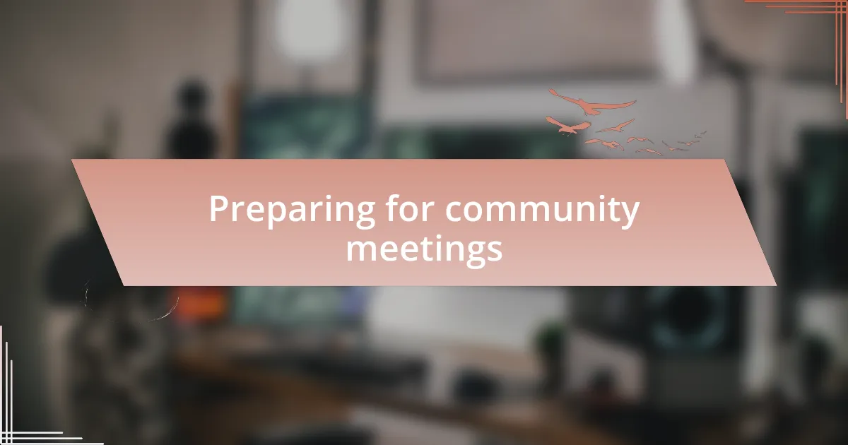 Preparing for community meetings