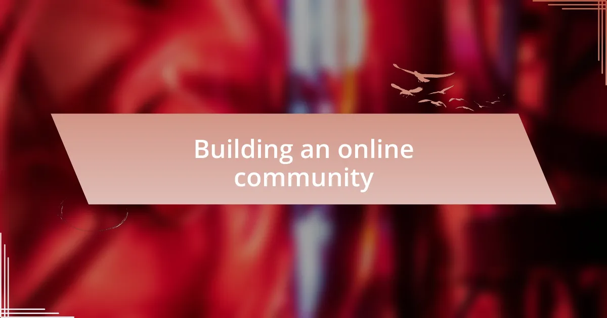 Building an online community