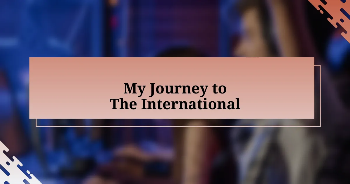 My Journey to The International