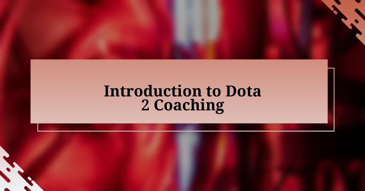 Introduction to Dota 2 Coaching