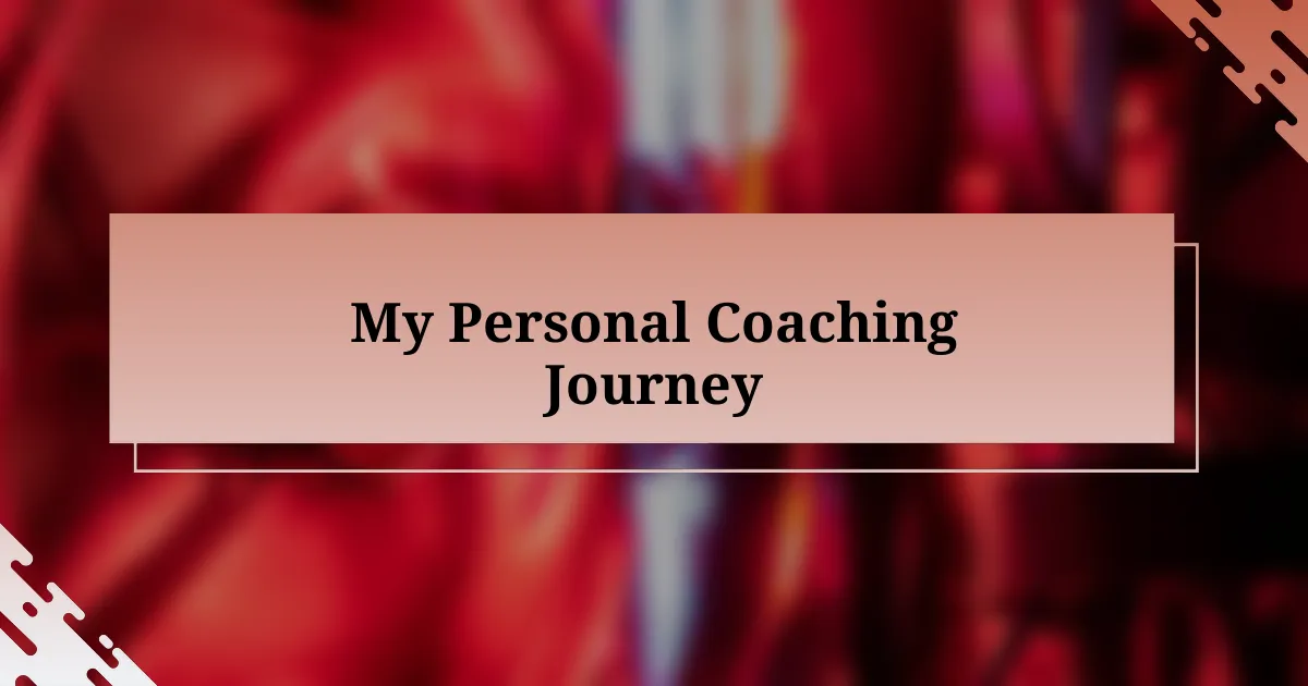 My Personal Coaching Journey