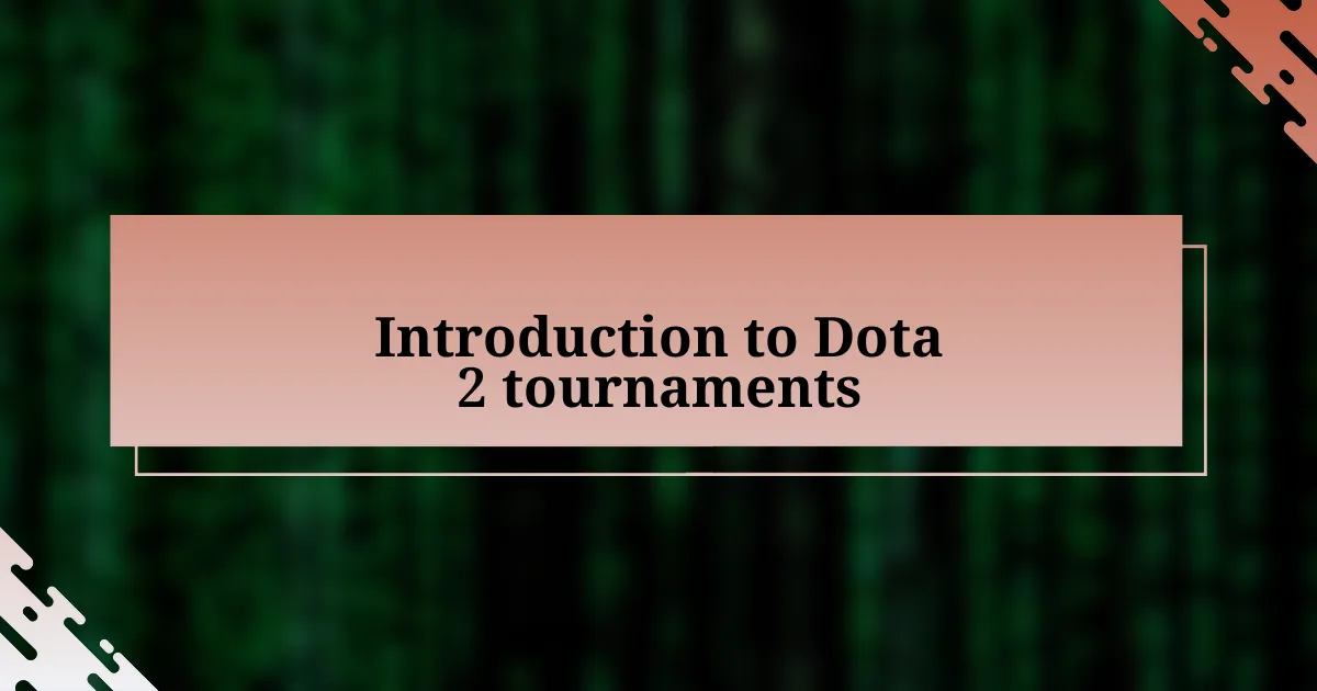 Introduction to Dota 2 tournaments