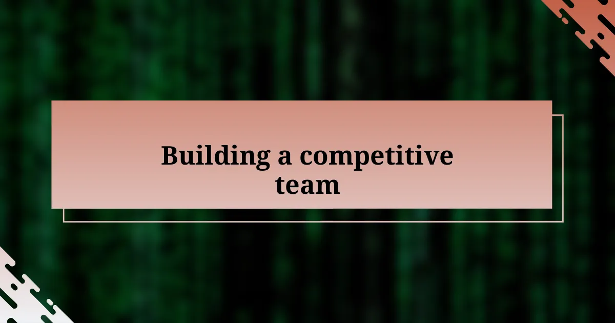 Building a competitive team