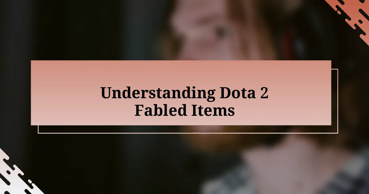 Understanding Dota 2 Fabled Items