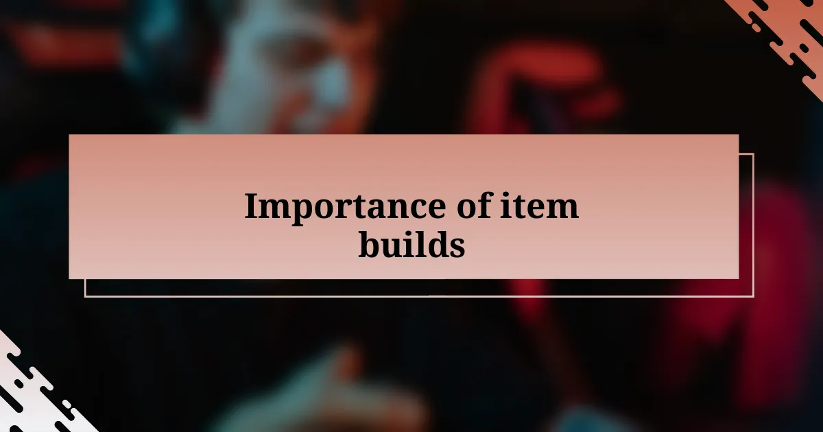 Importance of item builds