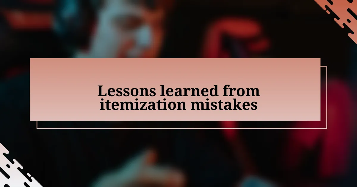 Lessons learned from itemization mistakes