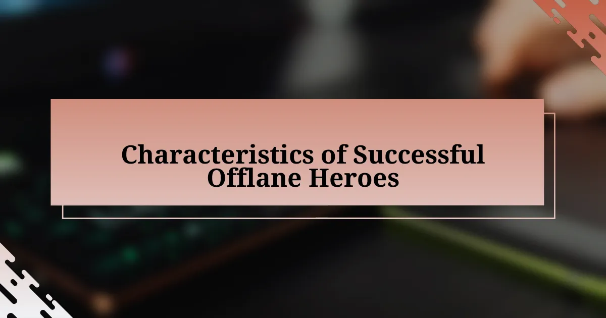 Characteristics of Successful Offlane Heroes