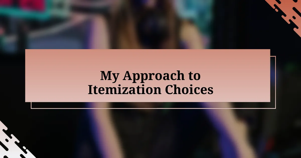 My Approach to Itemization Choices