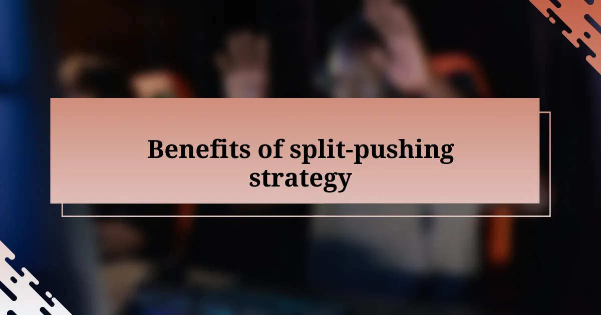 Benefits of split-pushing strategy