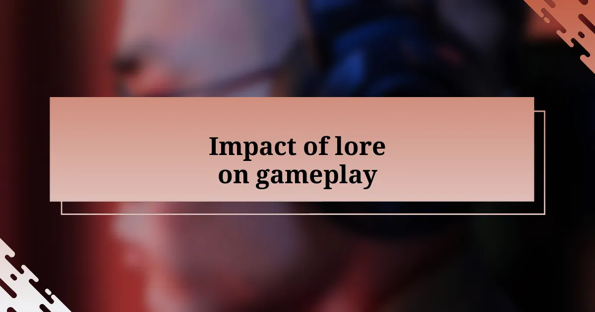 Impact of lore on gameplay