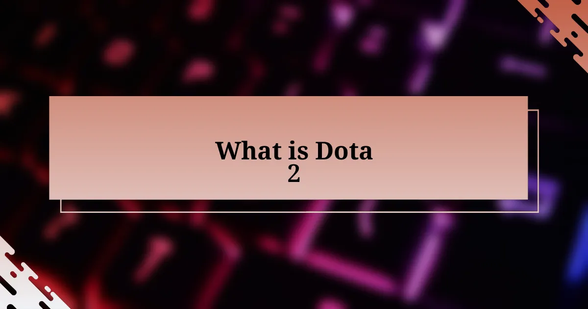 What is Dota 2