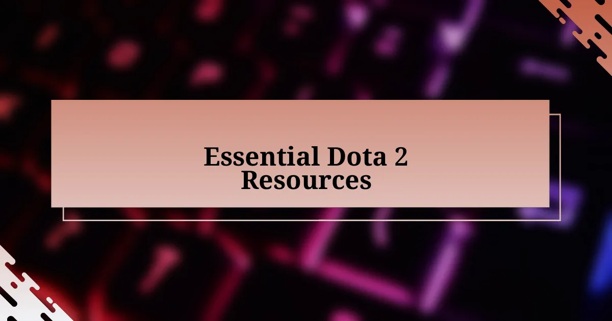 Essential Dota 2 Resources