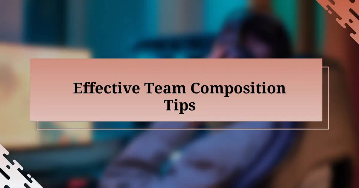 Effective Team Composition Tips