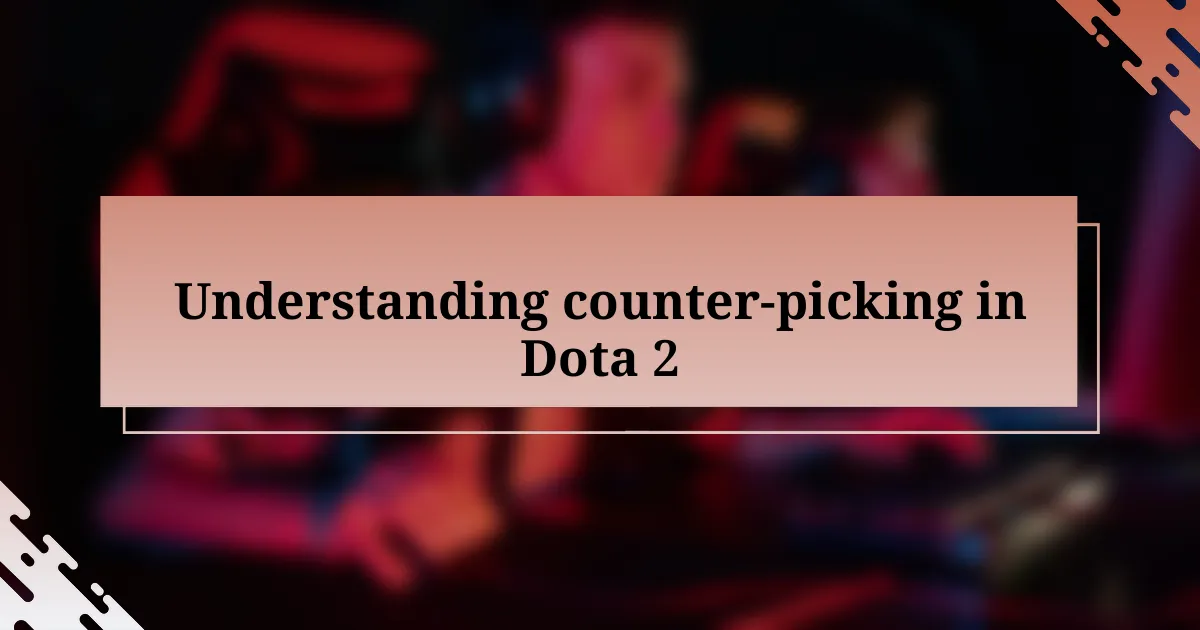 Understanding counter-picking in Dota 2