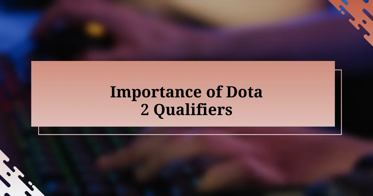 Importance of Dota 2 Qualifiers