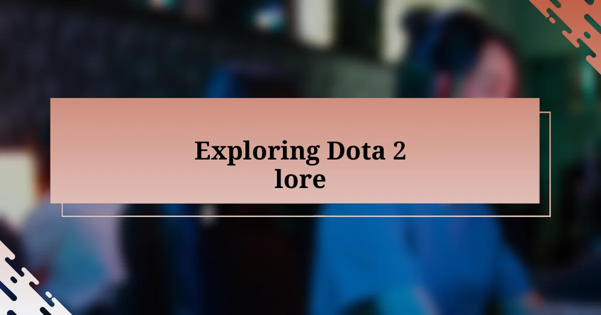 Exploring Dota 2 lore