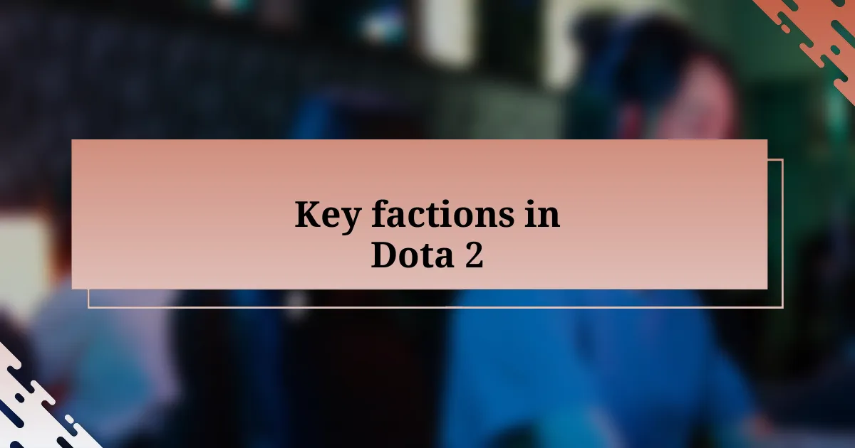 Key factions in Dota 2