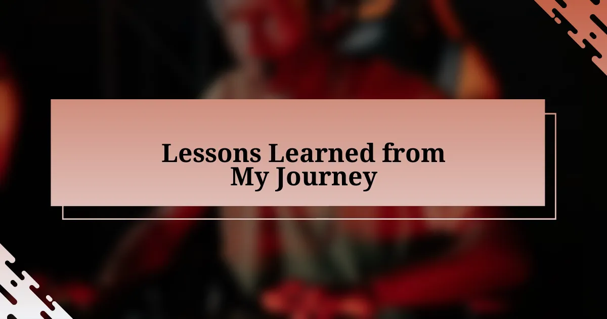 Lessons Learned from My Journey