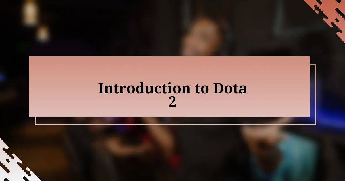 Introduction to Dota 2