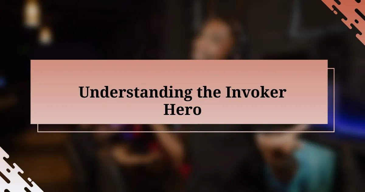 Understanding the Invoker Hero