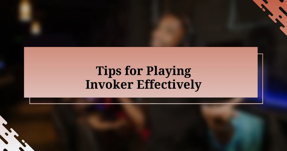 Tips for Playing Invoker Effectively