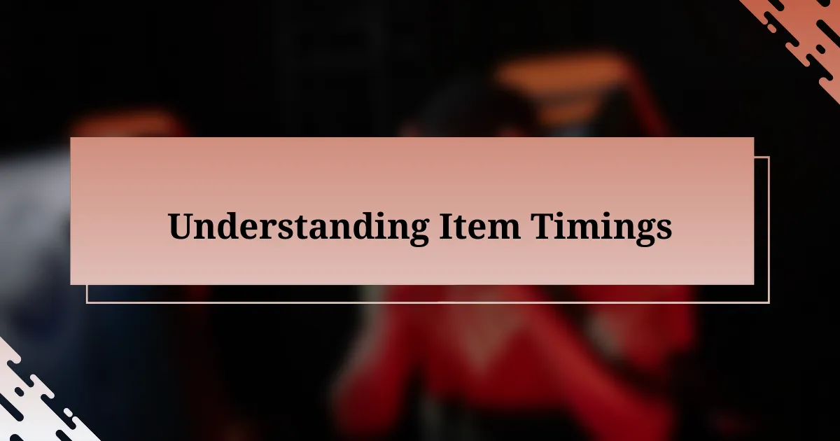 Understanding Item Timings