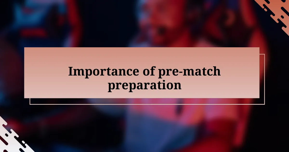 Importance of pre-match preparation