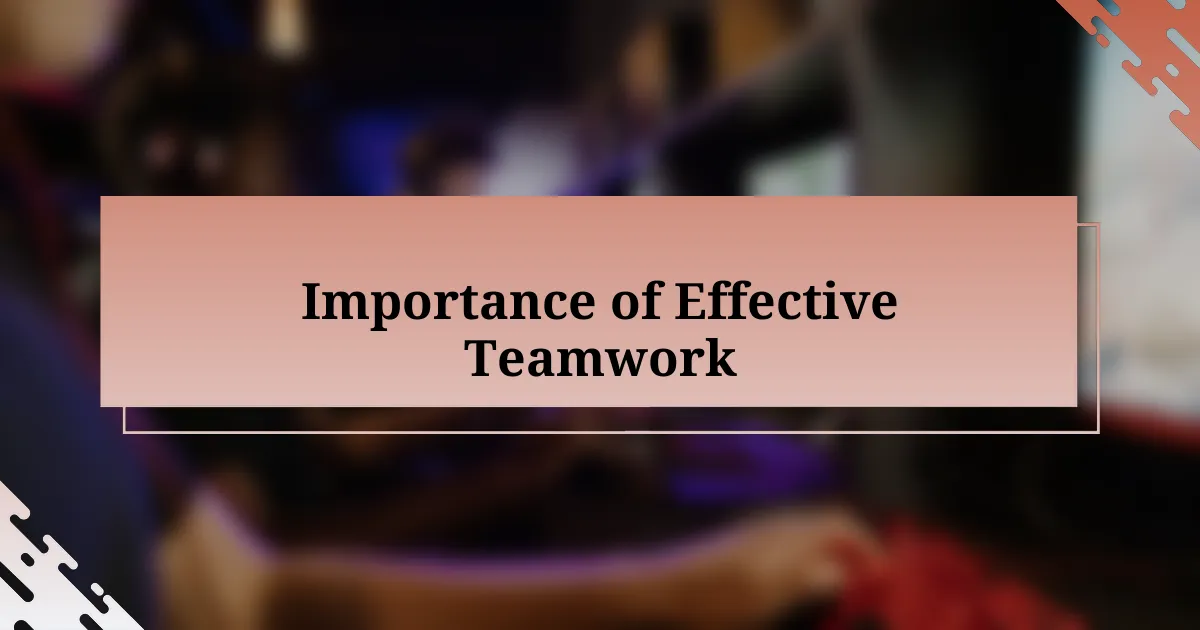 Importance of Effective Teamwork