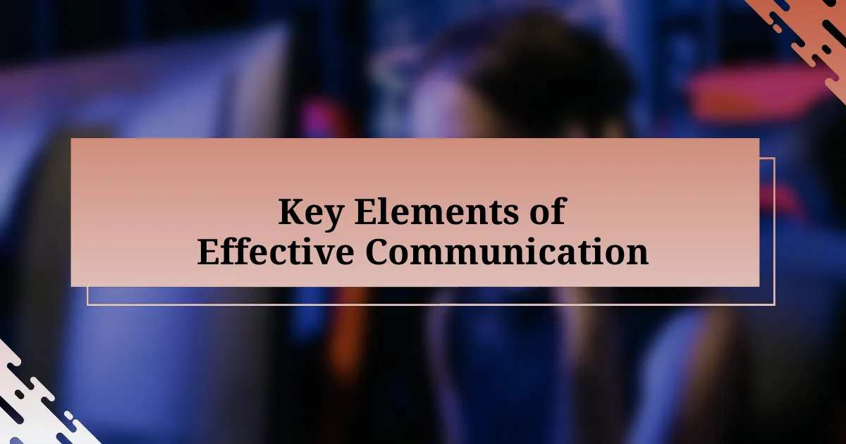 Key Elements of Effective Communication