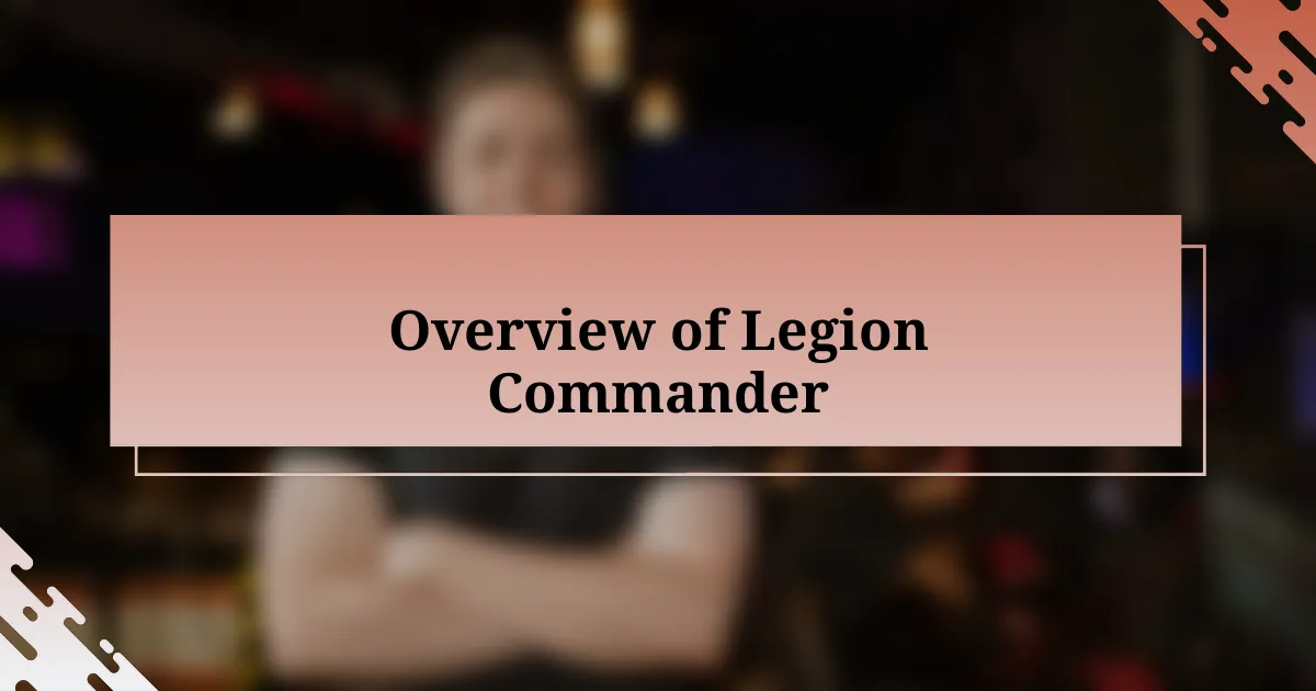 Overview of Legion Commander