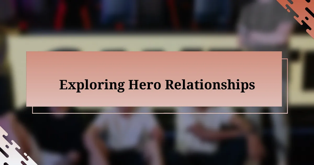 Exploring Hero Relationships