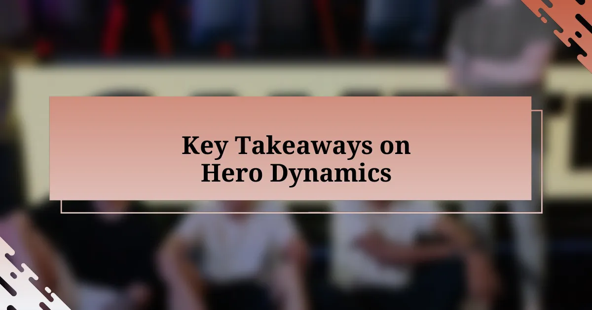 Key Takeaways on Hero Dynamics