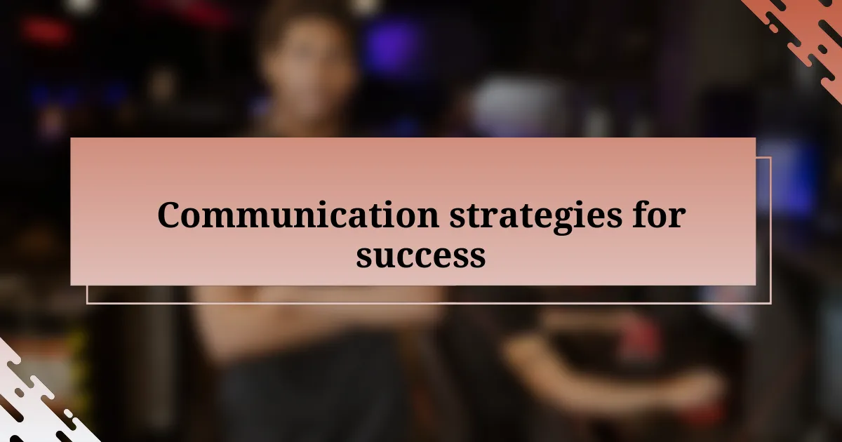 Communication strategies for success