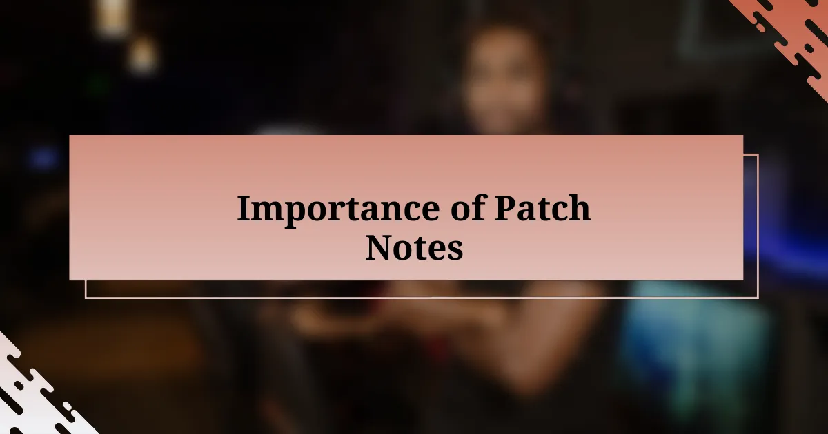 Importance of Patch Notes