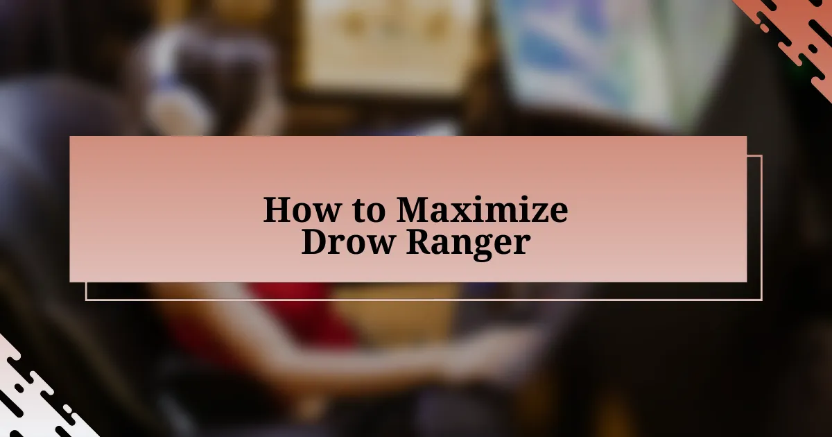 How to Maximize Drow Ranger