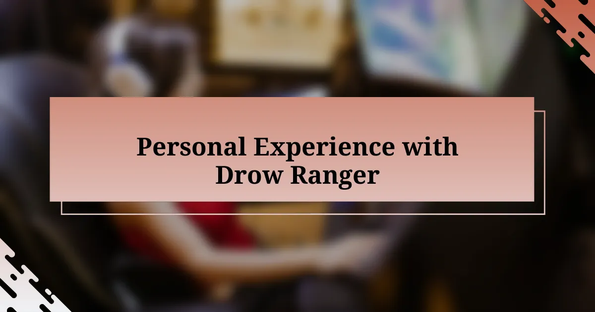 Personal Experience with Drow Ranger