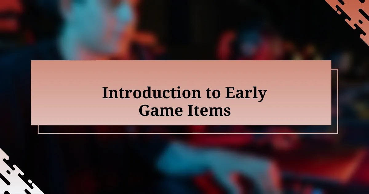 Introduction to Early Game Items