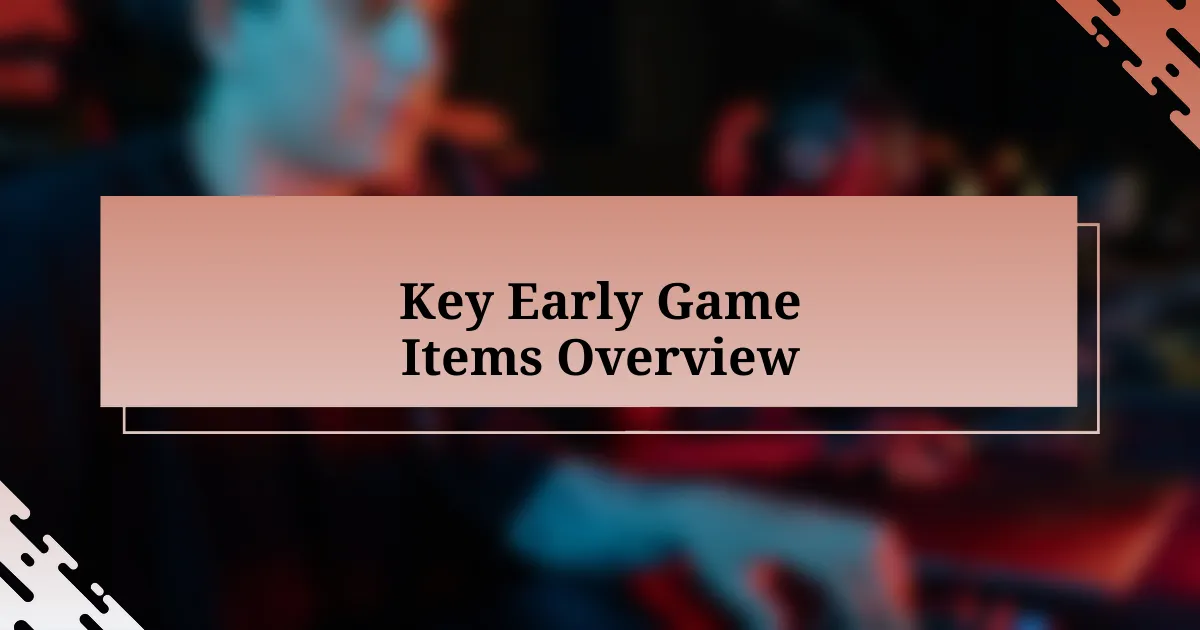 Key Early Game Items Overview