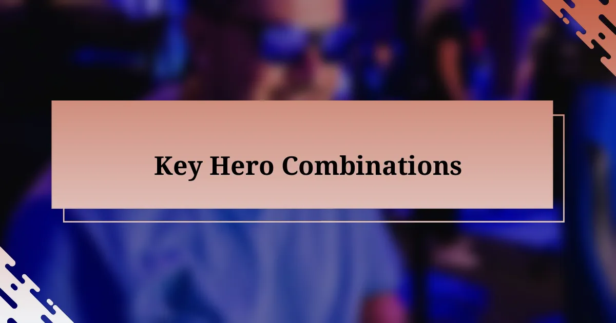 Key Hero Combinations