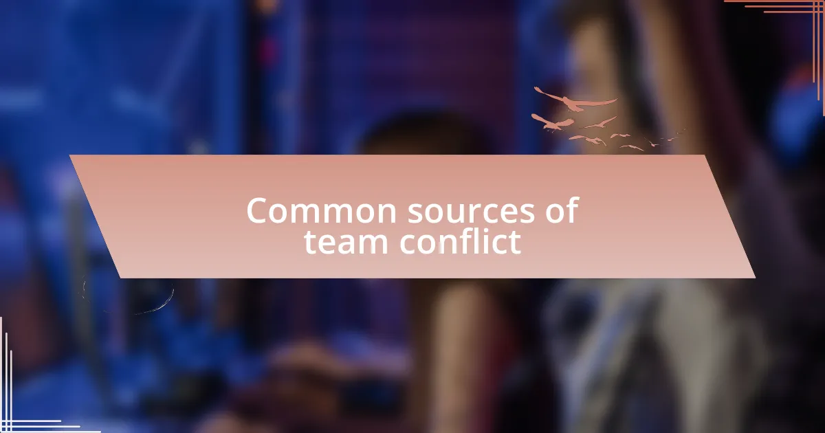 Common sources of team conflict